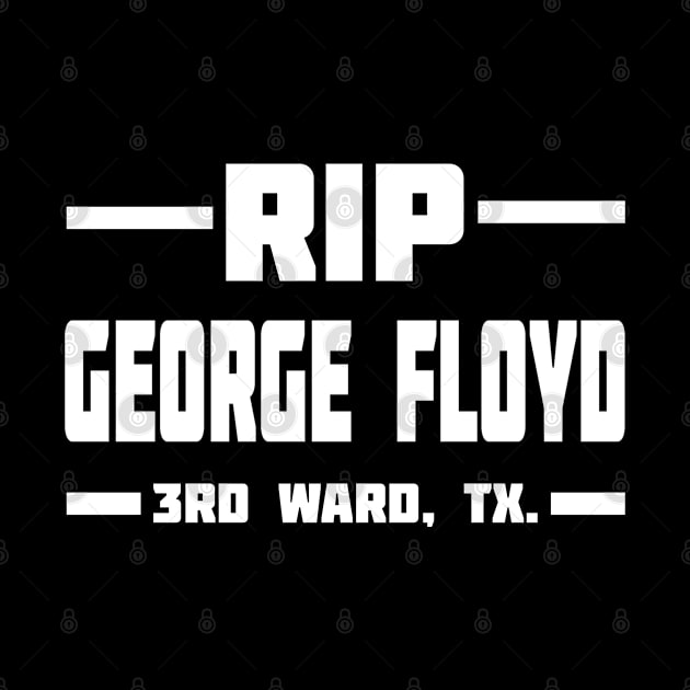 RIP GEORGE FLOYD 3RD WARD, TX. by Black Pumpkin