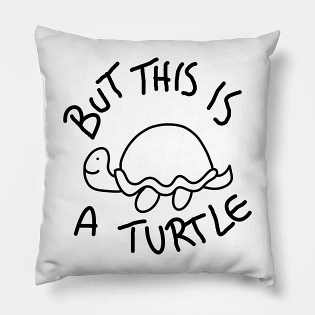 But This Is A Turtle (Black) Pillow by kimstheworst