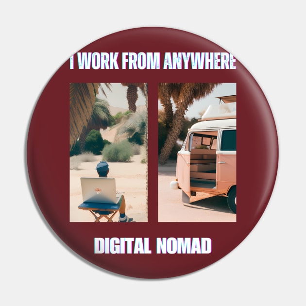 I Work From Anywhere Pin by The Global Worker