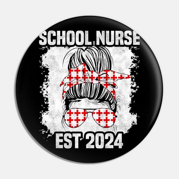 School Nurse Est 2024, Funny Messy Bun Nursing Pin by BenTee