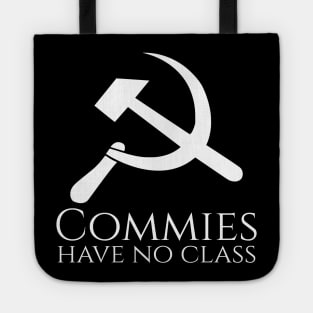 Commies Have No Class - Anti SJW Liberal Snowflake Anti Communist Gift Tote