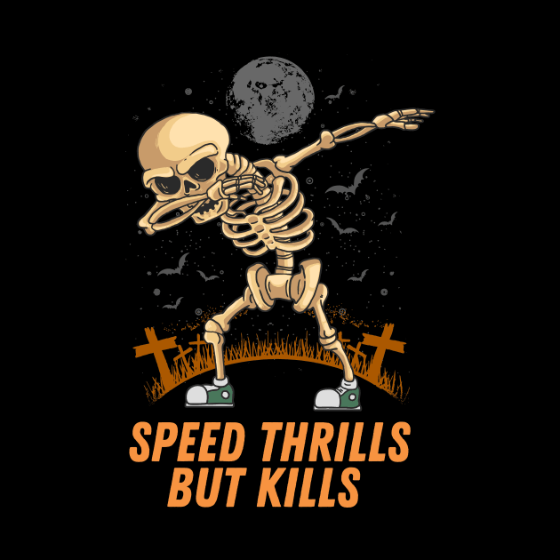 Speed Thrills But Kills by Vroomium