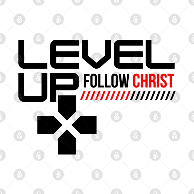 Level Up Follow Christ (Black Font) by SOCMinistries