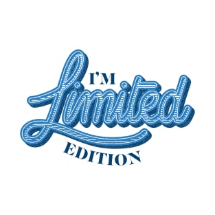 I'm Limited Edition T-Shirt