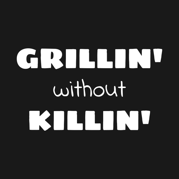 Grilling without Killing Vegan Vegetarian by almostbrand