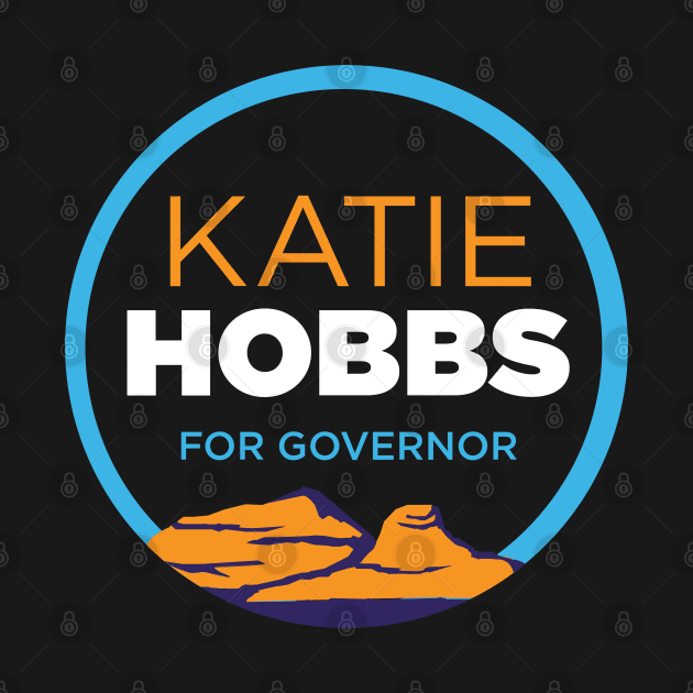 Katie Hobbs For Governor | 2022 Arizona State Elections by BlueWaveTshirts