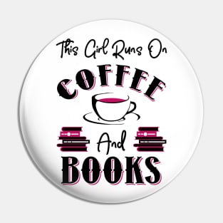 This Girl Runs On Coffee and Books Pin