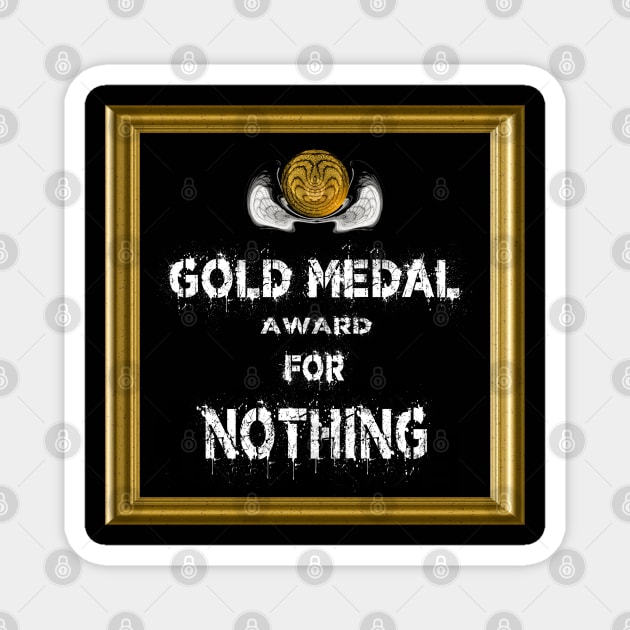 Gold Medal for Nothing Award Winner Magnet by PlanetMonkey