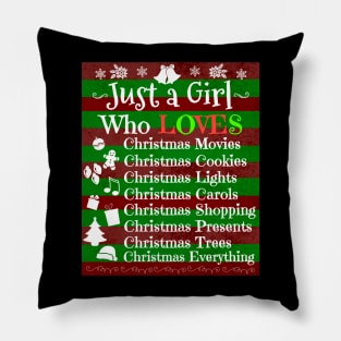 Just a Girl who loves Christmas and Cookies and shopping and movies and lights and Christmas trees Pillow