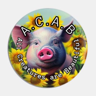 ACAB All creatures are beautiful Pig Pin