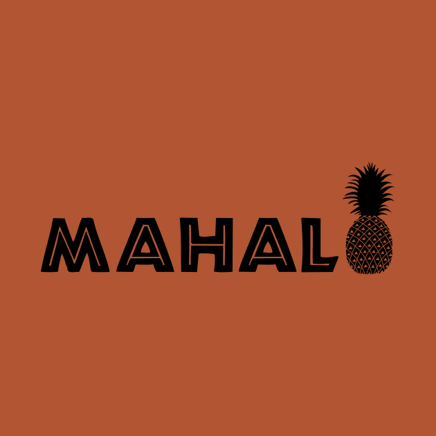 Mahalo Pineapple Tee Shirt for Hawaii Lovers by KevinWillms1