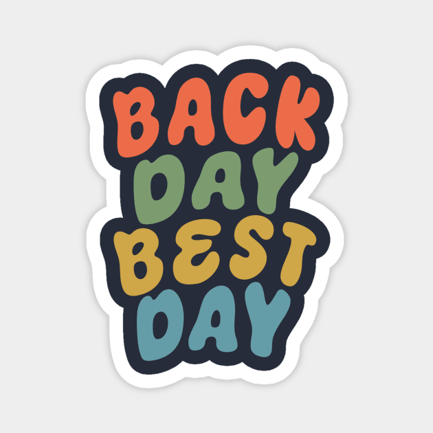 Back Day is the Best Day Magnet by m&a designs