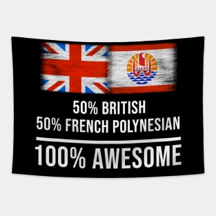 50% British 50% French Polynesian 100% Awesome - Gift for French Polynesian Heritage From French Polynesia Tapestry