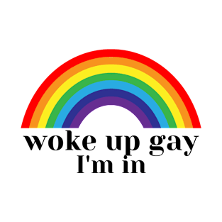 woke up gay again T-Shirt