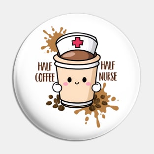 Half coffee half nurse Pin