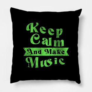 Keep Calm And Make Music V.2 Pillow