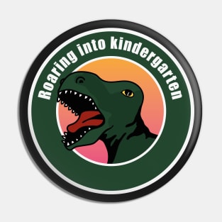 Roaring Into Kindergarten Pin