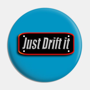 Just Drift It Pin