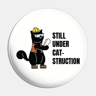 Still Under Construction Engineer Cat Pin