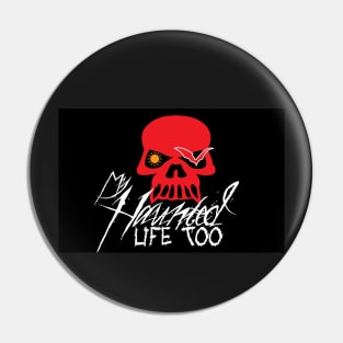 My Haunted Life Too Pin