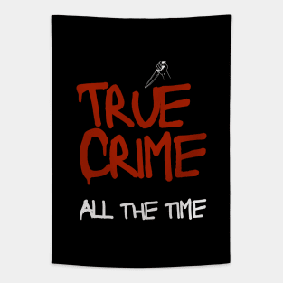 True Crime All The Time Tapestry