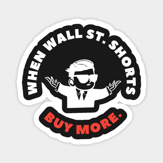 When Wall Street Shorts Buy More Magnet by RareLoot19