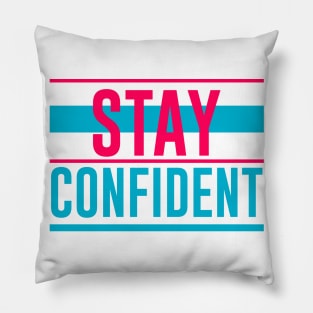 Stay Confident Pillow