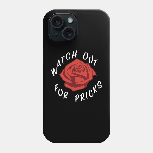 Watch out for pricks (white) Phone Case by MainsleyDesign