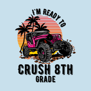 I'm Ready To Crush 8h grade T-Shirt