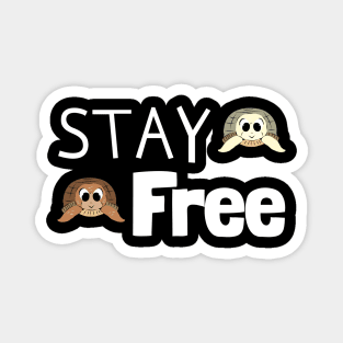 Stay Free! Magnet