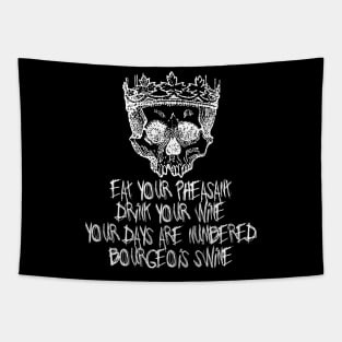 Eat Your Pheasant, Drink Your Wine - Eat The Rich, Class War, Socialist Tapestry