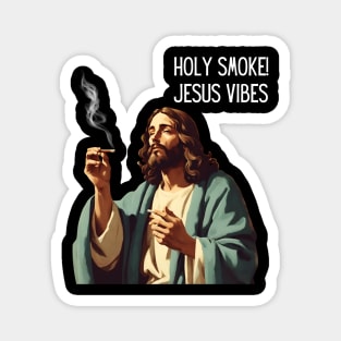 JESUS MEME - Holy Smoke! Jesus vibes Magnet