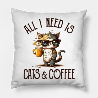 All I Need is Cats and Coffee Cat Lovers Coffee Lovers Gift Idea Pillow