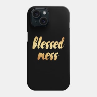 blessed mess Phone Case