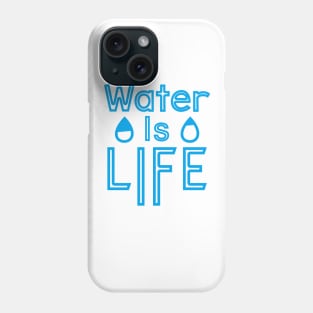 Water Is Life Phone Case