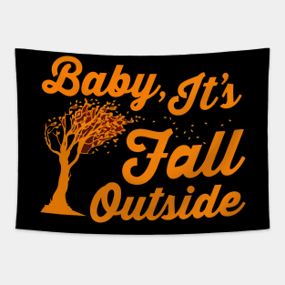 Baby, It's Fall Outside Give your design a name! Tapestry