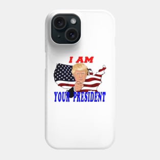 I am Your President Phone Case