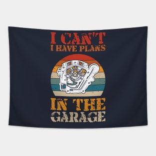 i cant i have plans in the garage Tapestry