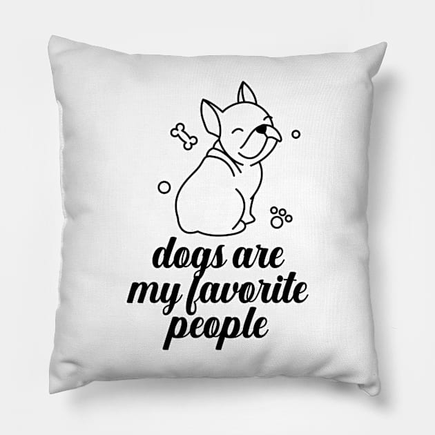 Dogs are my favorite people french bulldogs Pillow by nextneveldesign