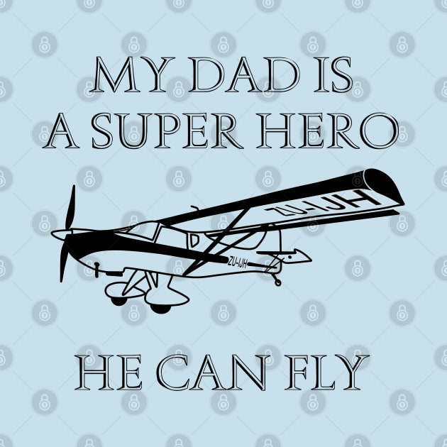 My dad is a superhero, he can fly! by The Creative Palette