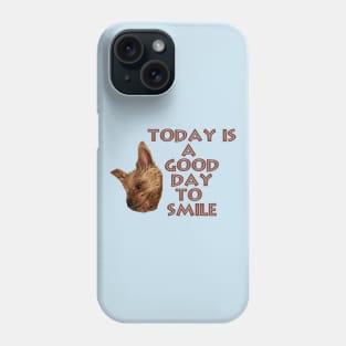 Grinning Dog "Today Is A Good Day To Smile" Phone Case