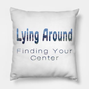 Finding your center. Casual is the new wear Pillow