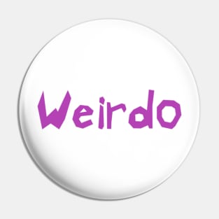 Weirdo Pin