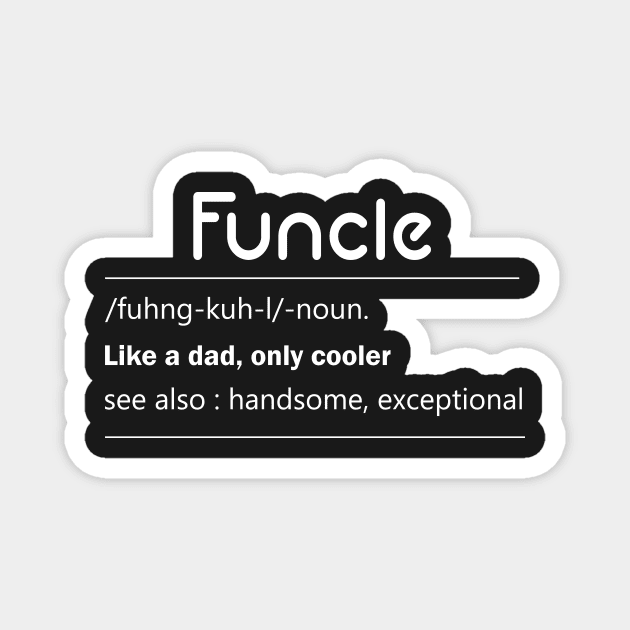 Funcle - funcle definition - Gift for uncle Magnet by Salahboulehoual