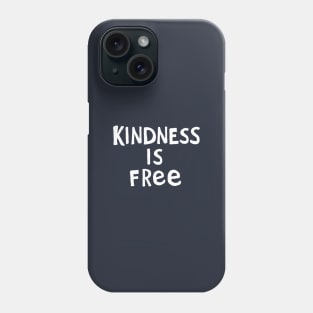 Kindness Is Free #9 Phone Case