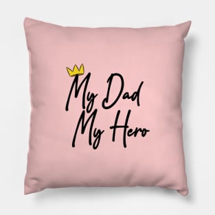 My Dad My Hero Pillow