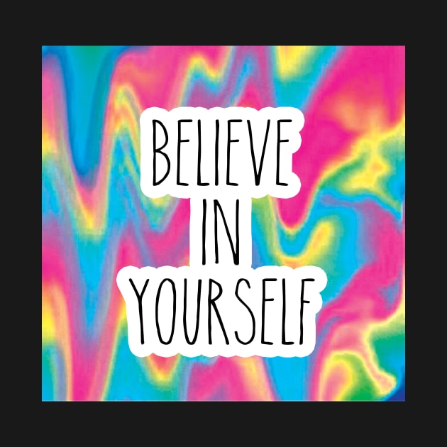 Believe In Yourself by saif