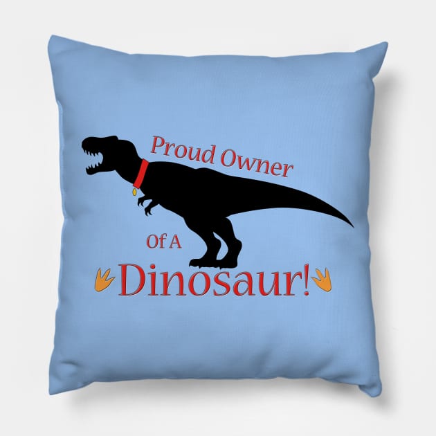 Proud Dinosaur Pet Owner Pillow by SakuraDragon