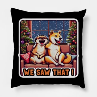 We Saw That meme Meerkat Shiba Inu Christmas Tree Home Snowing Laughter Pillow