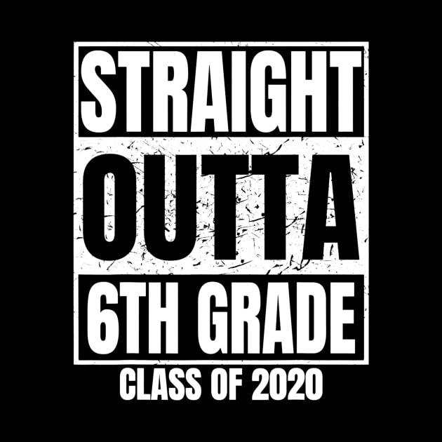 Straight Outta 6Th Grade Graduation 2020 Class Sixth Grade by marjaalvaro